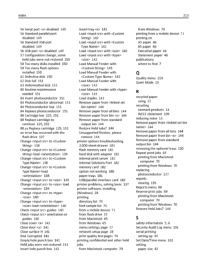 Page 21356 Serial port  disabled  149
56 Standard parallel port
disabled  149
56 Standard USB port
disabled  149
56 USB port  disabled  149
57 Configuration change, some
held jobs were not restored  150
58 Too many disks installed  150
58 Too many flash options
installed  150
61 Defective disk  150
62 Disk full  151
63 Unformatted disk  151
80 Routine maintenance
needed  151
84 Insert photoconductor  151
84 Photoconductor abnormal  151
84 Photoconductor low  151
84 Replace photoconductor  151
88 Cartridge low...