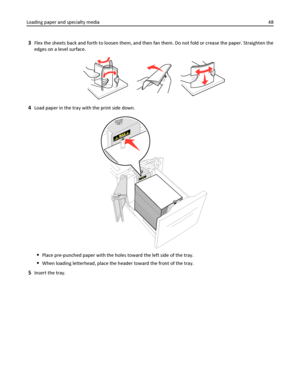 Page 483Flex the sheets back and forth to loosen them, and then fan them. Do not fold or crease the paper. Straighten the
edges on a level surface.
4Load paper in the tray with the print side down.
MAX
Place pre-punched paper with the holes toward the left side of the tray.
When loading letterhead, place the header toward the front of the tray.
5Insert the tray. Loading paper and specialty media48
Downloaded From ManualsPrinter.com Manuals 