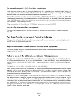 Page 174European Community (EC) directives conformity
This product is in conformity with the protection requirements of EC Council directives 2004/108/EC and 2006/95/EC
on the approximation and harmonization of the laws of the Member States relating to electromagnetic compatibility
and safety of electrical equipment designed for use within certain voltage limits.
The manufacturer of this product is: Lexmark International, Inc., 740 West New Circle Road, Lexington, KY, 40550 USA.
The authorized representative is:...