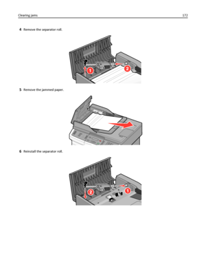 Page 1724Remove the separator roll.
5Remove the jammed paper.
6Reinstall the separator roll.
Clearing jams172
Downloaded From ManualsPrinter.com Manuals 