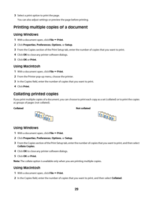 Page 293Select a print option to print the page.
You can also adjust settings or preview the page before printing.
Printing multiple copies of a document
Using Windows
1With a document open, click File Œ Print.
2Click Properties, Preferences, Options, or Setup.
3From the Copies section of the Print Setup tab, enter the number of copies that you want to print.
4Click OK to close any printer software dialogs.
5Click OK or Print.
Using Macintosh
1With a document open, click File Œ Print.
2From the Printer pop-up...