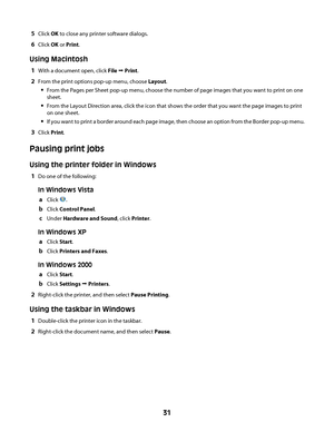 Page 315Click OK to close any printer software dialogs.
6Click OK or Print.
Using Macintosh
1With a document open, click File Œ Print.
2From the print options pop-up menu, choose Layout.
From the Pages per Sheet pop-up menu, choose the number of page images that you want to print on one
sheet.
From the Layout Direction area, click the icon that shows the order that you want the page images to print
on one sheet.
If you want to print a border around each page image, then choose an option from the Border pop-up...