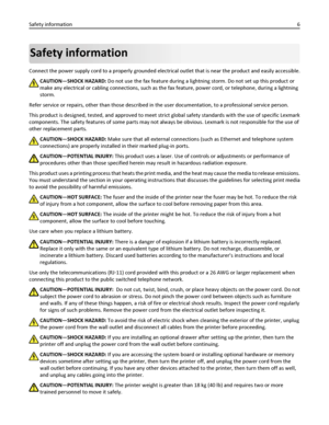 Page 6Safety information
Connect the power supply cord to a properly grounded electrical outlet that is near the product and easily accessible.
CAUTION—SHOCK HAZARD: Do not use the fax feature during a lightning storm. Do not set up this product or
make any electrical or cabling connections, such as the fax feature, power cord, or telephone, during a lightning
storm.
Refer service or repairs, other than those described in the user documentation, to a professional service person.
This product is designed,...