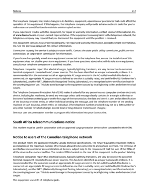 Page 217The telephone company may make changes in its facilities, equipment, operations or procedures that could affect the
operation of this equipment. If this happens, the telephone company will provide advance notice in order for you to
make necessary modifications to maintain uninterrupted service.
If you experience trouble with this equipment, for repair or warranty information, contact Lexmark International, Inc.
at www.lexmark.com or your Lexmark representative. If the equipment is causing harm to the...