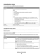 Page 24Using the Scan menu
To access the Scan menu, press  on the printer control panel.
From hereYou can
Scan toChoose the destination of the scanned image.
Select:
Computer
Network (appears only in printers connected to a network)
USB Flash Drive
Memory Card
Notes:
If you choose a computer as the destination, then a list of applications will be
downloaded to the printer. Choose the application that you will use to open the
scanned image on the computer.
If you choose a network computer, you may be prompted to...