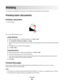Page 60Printing
For instructions on additional printing tasks, see the Help associated with the printer software.
Printing basic documents
Printing a document
1Load the paper.
2Do one of the following to print:
Using Windows
aWith a document open in a Windows program , click File  Print.
bClick Properties, Preferences, Options, or Setup.
cSelect the print quality, the number of copies to print, the type of paper to be used, and how the pages should
print.
dClick OK to close any printer software dialogs.
eClick...