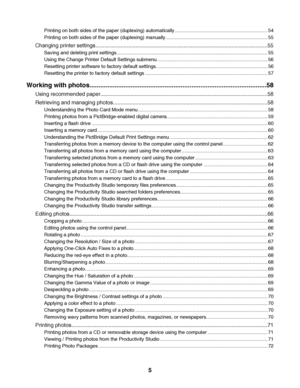 Page 5Printing on both sides of the paper (duplexing) automatically .................................................................... 54
Printing on both sides of the paper (duplexing) manually........................................................................... 55
Changing printer settings...................................................................................................................55
Saving and deleting print...