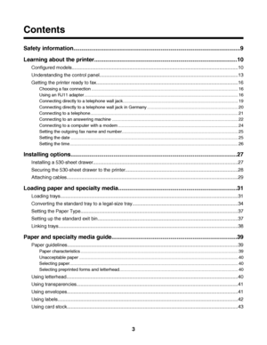 Page 3Contents
Safety information.........................................................................................................9
Learning about the printer..........................................................................................10
Configured models............................................................................................................................10
Understanding the control...