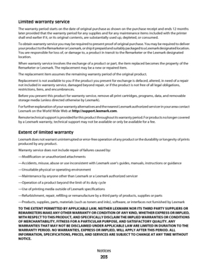 Page 203Limited warranty service
The warranty period starts on the date of original purchase as shown on the purchase receipt and ends 12 months
later provided that the warranty period for any supplies and for any maintenance items included with the printer
shall end earlier if it, or its original contents, are substantially used up, depleted, or consumed.
To obtain warranty service you may be required to present proof of original purchase. You may be required to deliver
your product to the Remarketer or...