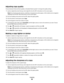 Page 65Adjusting copy quality
Choose between Enhanced (best quality) or Standard (fastest speed). To change the quality setting:
1Load an original document faceup, short edge first into the ADF or facedown on the scanner glass.
Note: Do not load postcards, photos, small items, transparencies, photo paper, or thin media (such as magazine
clippings) into the ADF. Place these items on the scanner glass.
2If you are loading a document into the ADF, adjust the paper guides.
3From the printer control panel, press...