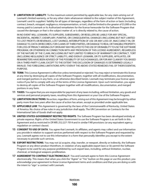 Page 1669LIMITATION OF LIABILITY. To the maximum extent permitted by applicable law, for any claim arising out of
Lexmark's limited warranty, or for any other claim whatsoever related to the subject matter of this Agreement,
Lexmark's and its suppliers’ liability for all types of damages, regardless of the form of action or basis (including
contract, breach, estoppel, negligence, misrepresentation, or tort), shall be limited to the greater of $5,000 or the
money paid to Lexmark or its Authorized...