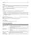 Page 105Overlay
This option creates a watermark (or message) that overlays the content of your copy. You can choose between Urgent,
Confidential, Copy, and Draft, or you can enter a custom message in the ”Enter custom text” field. The word you pick
will appear, faintly, in large print across each page.
Note: A custom overlay can also be created by your system support person. When a custom overlay is created, a
button with an icon of that overlay will be available.
Content
This option enhances copy quality....