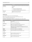 Page 171Menu itemDescription
Job Timeout
0‑225 secondsSets the amount of time in seconds that a network print job can take before it
is canceled
Notes:
90 seconds is the factory default setting.
A setting value of 0 disables the timeout.
If a value of 1–9 is selected, then the setting is saved as 10.
Banner Page
Off
OnAllows the printer to print a banner page
Note: Off is the factory default setting.
TCP/IP menu
Use the following menu items to view or set the TCP/IP information.
Note: This menu is available only...