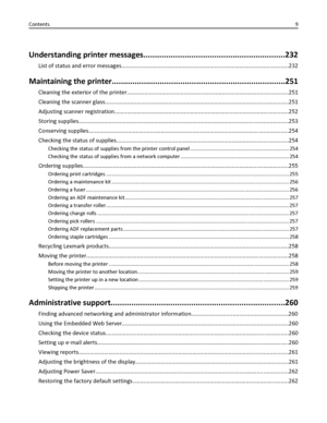 Page 9Understanding printer messages..............................................................232
List of status and error messages..........................................................................................................232
Maintaining the printer............................................................................251
Cleaning the exterior of the printer......................................................................................................251
Cleaning the scanner...