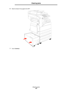 Page 107Clearing jams
107
Clearing jams
6Slide the feeder firmly against the MFP.
7Touch Continue.
Downloaded From ManualsPrinter.com Manuals 