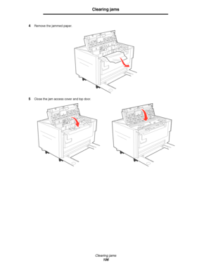 Page 106Clearing jams
106
Clearing jams
4Remove the jammed paper.
5Close the jam access cover and top door.
Downloaded From ManualsPrinter.com Manuals 