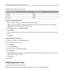 Page 24Available settings range from 1–240 minutes.
Factory default settingPrinter machine type
1 minute X860
5 minutes X862
60 minutes X864
Using the Embedded Web Server
1
Type the printer IP address in the address field of your Web browser.
Note: If you do not know the IP address of the printer, then print a network setup page or the menu settings
pages and locate the IP address in the TCP/IP section.
2Click Settings, and then click General Settings.
3Click Timeouts.
4In the Power Saver field, enter the...