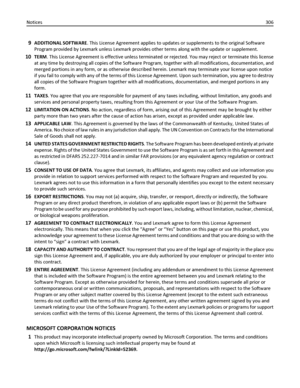 Page 3069ADDITIONAL SOFTWARE. This License Agreement applies to updates or supplements to the original Software
Program provided by Lexmark unless Lexmark provides other terms along with the update or supplement.
10TERM. This License Agreement is effective unless terminated or rejected. You may reject or terminate this license
at any time by destroying all copies of the Software Program, together with all modifications, documentation, and
merged portions in any form, or as otherwise described herein. Lexmark may...