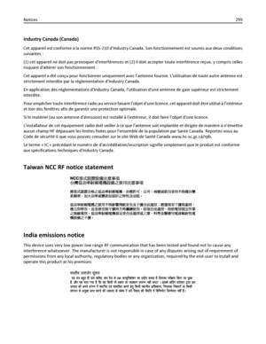 Page 299Industry Canada (Canada)
Cet appareil est conforme à la norme RSS-210 dIndustry Canada. Son fonctionnement est soumis aux deux conditions
suivantes :
(1) cet appareil ne doit pas provoquer dinterférences et (2) il doit accepter toute interférence reçue, y compris celles
risquant daltérer son fonctionnement.
Cet appareil a été conçu pour fonctionner uniquement avec lantenne fournie. Lutilisation de toute autre antenne est
strictement interdite par la réglementation dIndustry Canada.
En application des...