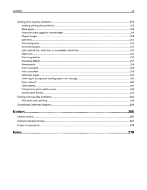 Page 11Solving print quality problems..............................................................................................................253
Isolating print quality problems ...................................................................................................................... 253
Blank pages ..................................................................................................................................................... 254
Characters have jagged or uneven edges...