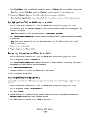 Page 1224Select Photo Size to select from a list of defined photo sizes, or click Custom Size to enter a different photo size.
Note: If you selected Photo Size, you can click Rotate to rotate your photo 90 degrees clockwise.
5If you selected Custom Size, enter the width and height for your custom-size photo.
Note: Maintain Aspect Ratio is selected by default. This ensures that your image will remain proportional.
Applying One-Click Auto Fixes to a photo
1From the Productivity Studio Welcome Screen, click File Œ...
