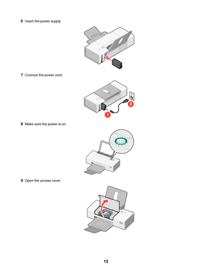 Page 126Insert the power supply.
7Connect the power cord.
1
2
8Make sure the power is on.
9Open the access cover.
 
12
Downloaded From ManualsPrinter.com Manuals 