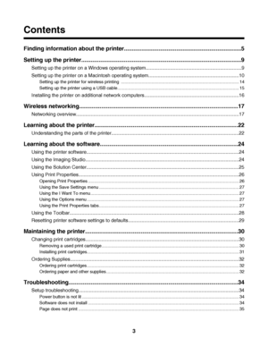 Page 3Contents
Finding information about the printer..........................................................................5
Setting up the printer.....................................................................................................9
Setting up the printer on a Windows operating system.......................................................................9
Setting up the printer on a Macintosh operating system...................................................................10
Setting up...