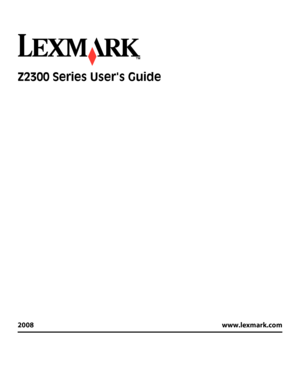 Page 1Z2300 Series Users Guide
2008 www.lexmark.com
Downloaded From ManualsPrinter.com Manuals 