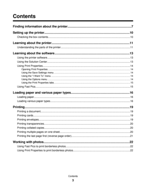 Page 3Contents
Finding information about the printer..........................................................................7
Setting up the printer...................................................................................................10
Checking the box contents................................................................................................................10
Learning about the printer..........................................................................................11...