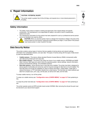 Page 247Repair information4-1
 5026
Go Back Previous
Next
4.  Repair information
Safety information
•The safety of this product is based on testing and approvals of the original design and specific 
components. The manufacturer is not responsible for safety in the event of use of unauthorized 
replacement parts. 
•The maintenance information for this product has been prepared for use by a professional service person 
and is not intended to be used by others.
•CAUTION: When you see this symbol, there is a danger...