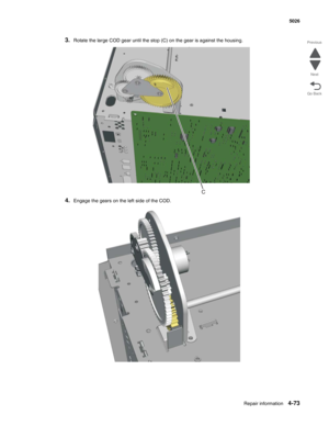 Page 319Repair information4-73
 5026
Go Back Previous
Next
3.Rotate the large COD gear until the stop (C) on the gear is against the housing.
4.Engage the gears on the left side of the COD.
C 