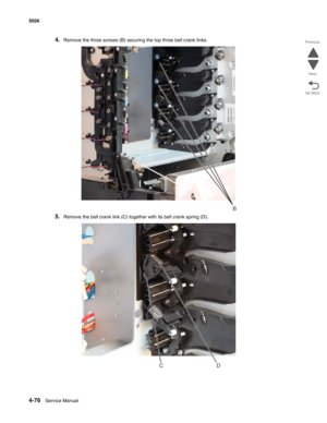 Page 3224-76Service Manual 5026 
Go Back Previous
Next
4.Remove the three screws (B) securing the top three bell crank links.
5.Remove the bell crank link (C) together with its bell crank spring (D).
B
CD 