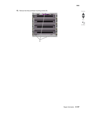 Page 393Repair information4-147
 5026
Go Back Previous
Next
13.Remove the three printhead mounting screws (D). 