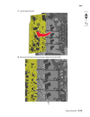 Page 425Repair information4-179
 5026
Go Back Previous
Next
7.Lay the board to the left.
8.Disconnect the three top toner level sensor cables (F) from the HVPS.
F 