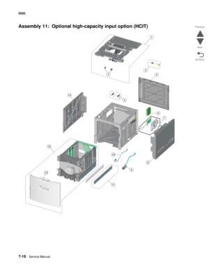 Page 4787-18Service Manual 5026 
Go Back Previous
Next
Assembly 11:  Optional high-capacity input option (HCIT)
42
1
6
5
7
8
11
12
10
13
14
3
9 