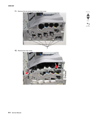 Page 4384-4  Service Manual 5058-030  
Go Back Previous
Next
11.Remove the six screws (A) from the inner cover.
12.Remove the inner cover.
A 