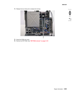 Page 463Repair information 4-29
  5058-030
Go Back Previous
Next
4.Release the two clamps (C) to release the harness.
5.Swing the PCBA door open.
6.Remove the RIP PCBA. See “RIP PCBA removal” on page 4-147. 