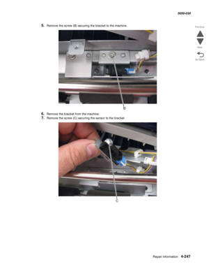 Page 681Repair information 4-247
  5058-030
Go Back Previous
Next
5.Remove the screw (B) securing the bracket to the machine.
6.Remove the bracket from the machine.
7.Remove the screw (C) securing the sensor to the bracket. 