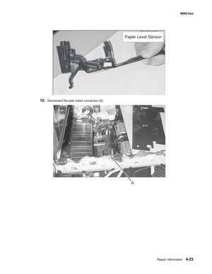 Page 239
Repair information4-23
  5060-4xx
10.Disconnect the pick motor connector (G).
Paper Level Sensor 