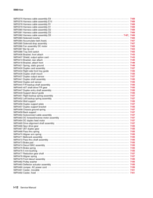 Page 454
I-12Service Manual
5060-4
xx   
56P0375 Harness cable assembly E9
 - - - - - - - - - - - - - - - - - - - - - - - - - - - - - - - - - - - - - - - - - - - - - - - - - - - - - - - -    7-69
56P0376 Harness cable assembly E10
 - - - - - - - - - - - - - - - - - - - - - - - - - - - - - - - - - - - - - - - - - - - - - - - - - - - - - - -    7-69
56P0378 Harness cable assembly R1
 - - - - - - - - - - - - - - - - - - - - - - - - - - - - - - - - - - - - - - - - - - - - - - - - - - - - - - - -    7-69
56P0379...