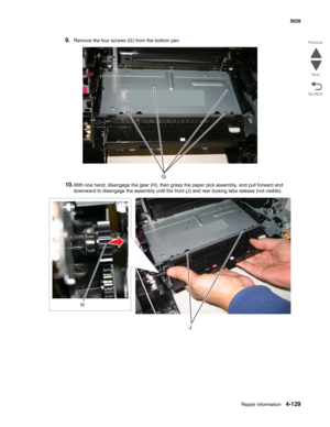 Page 351Repair information4-129
  5026
Go Back Previous
Next
9.Remove the four screws (G) from the bottom pan.
10.With one hand, disengage the gear (H), then grasp the paper pick assembly, and pull forward and 
downward to disengage the assembly until the front (J) and rear locking tabs release (not visible). 