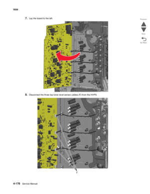 Page 4004-178Service Manual 5026  
Go Back Previous
Next
7.Lay the board to the left.
8.Disconnect the three top toner level sensor cables (F) from the HVPS.
F 