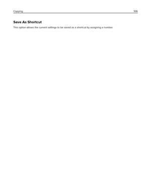 Page 106Save As Shortcut
This option allows the current settings to be saved as a shortcut by assigning a number. Copying106 