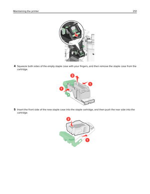 Page 2514Squeeze both sides of the empty staple case with your ﬁngers, and then remove the staple case from the
cartridge.
1
2
1
5Insert the front side of the new staple case into the staple cartridge, and then push the rear side into the
cartridge.
1
2
Maintaining the printer251 