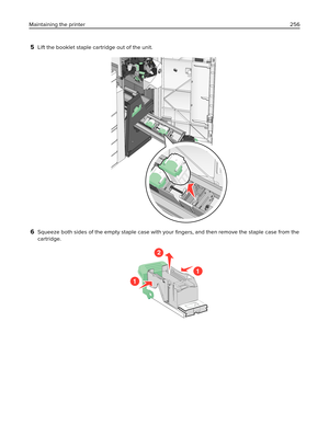 Page 2565Lift the booklet staple cartridge out of the unit.
6Squeeze both sides of the empty staple case with your 
ﬁngers, and then remove the staple case from the
cartridge.
1
2
1
Maintaining the printer256 