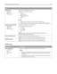 Page 214Use To
Manual Color
RGB Image
RGB Text
RGB GraphicsCustomize the RGB color conversions.
Select from the following options:
Vivid
sRGB Display
Display—True Black
sRGB Vivid
Off
Notes:
sRGB Display is the factory default setting for RGB Image.
sRGB Vivid is the factory default setting for RGB Text and RGB Graphics.
Manual Color (continued)
CMYK Image
CMYK Text
CMYK GraphicsCustomize the CMYK color conversions.
Select from the following options:
US CMYK
Euro CMYK
Vivid CMYK
Off
Note: US CMYK is the U.S....