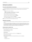 Page 309Solving fax problems
Fax and e-mail functions are not set up
The indicator light blinks red until you set up fax and e‑mail. To set up fax and e‑mail, follow these steps:
Note: Before completing these instructions for a printer on a network, make sure the fax cables are
connected.
1From the home screen, navigate to:
 > General Settings > Run initial setup > Ye s > Submit
2Turn the printer 
off, and then turn it back on.
3From the printer control panel, touch your language.
4Touch your country or region,...