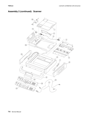 Page 2947-6Ser vice Manual 7525xxxLexmark confidential until announce
Assembly 2 (continued):  Scanner
2
1
4
14
3
56
12
8
9
10
11
13
15
16
17
7
18 