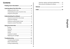 Page 33
English
Contents
Finding more information  ..................................... 4
Learning about the All-In-One  .............................. 4
Setting up the All-In-One  ............................................ 4
Understanding the parts of the All-In-One .................. 4
Using the control panel  .............................................. 5
Understanding the software  ................................. 5
Using the Lexmark All-In-One Center  ........................ 5
Using Print...