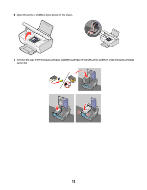 Page 126Open the printer, and then press down on the levers.
7Remove the tape from the black cartridge, insert the cartridge in the left carrier, and then close the black cartridge
carrier lid.
 
12 